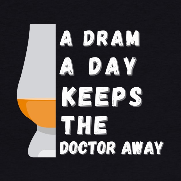 A Dram A Day Keeps The Doctor Away by MaltyShirts